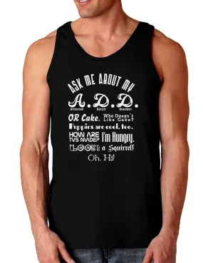 Ask Me About My A.D.D. Dark Loose Tank Top