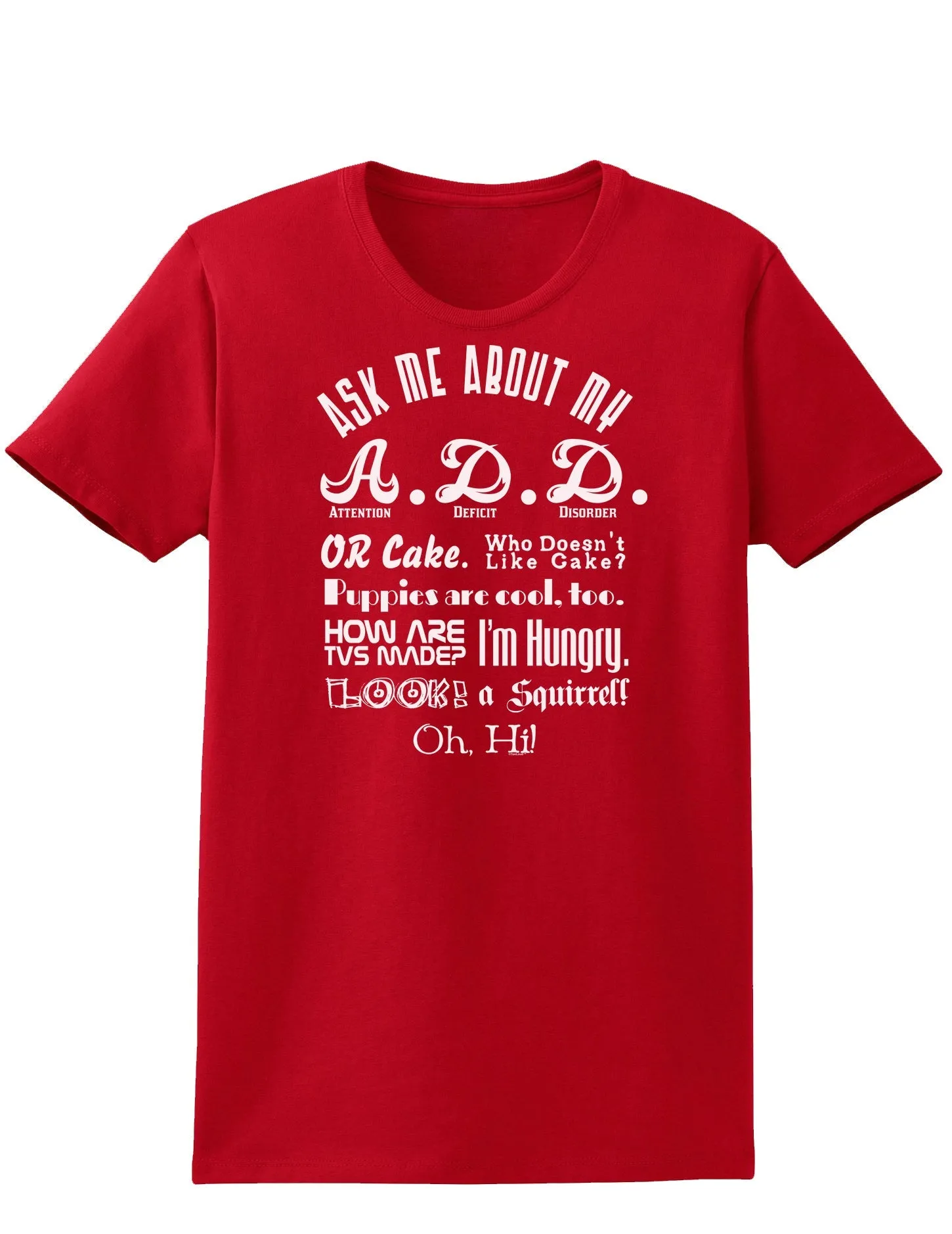 Ask Me About My A.D.D. Womens Dark T-Shirt