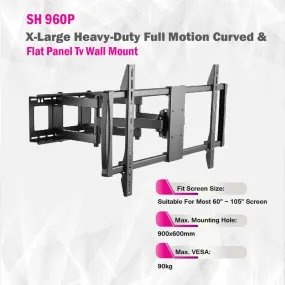 X-Large Heavy-Duty Dual Arm Heavy-Duty Full Motion Curved & Flat Panel Tv Wall Mount - SH 960P (Fits Most 60" ~ 105" Screen, Max. VESA: 900x600mm, Capacity 90kg)